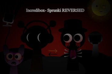Sprunki REVERSED
